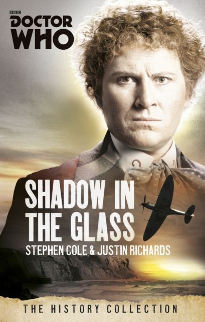 Doctor Who: The Shadow In The Glass : The History Collection