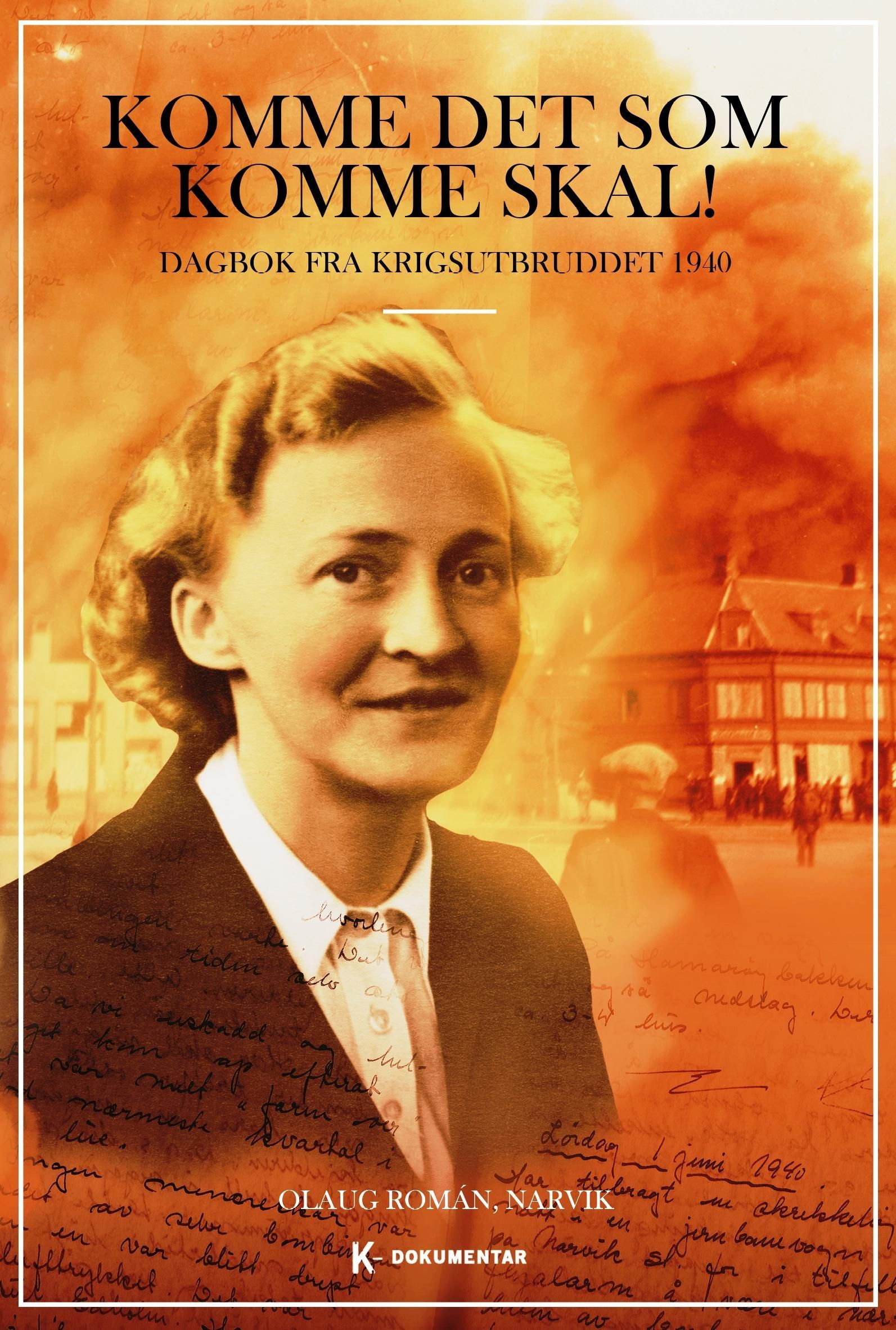 Komme det som komme skal! : dagbok fra krigsutbruddet 1940