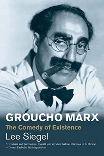 Groucho Marx : The Comedy of Existence