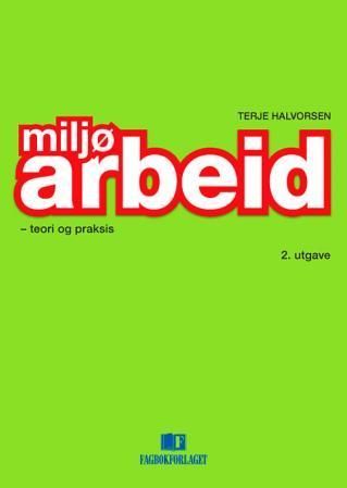 Miljøarbeid : teori og praksis