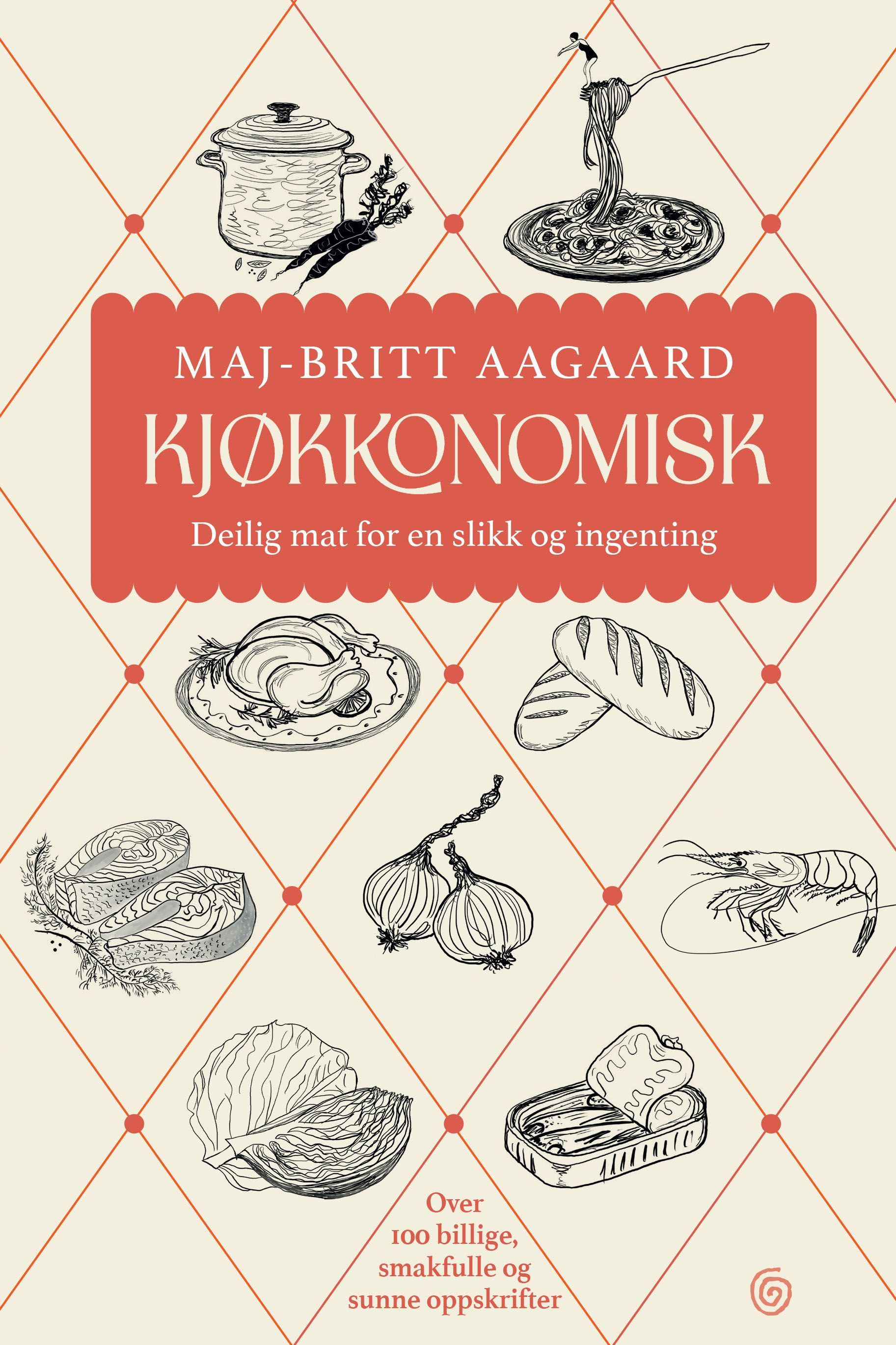 Kjøkkonomisk : deilig mat for en slikk og ingenting : over 100 billige, smakfulle og sunne oppskrifter