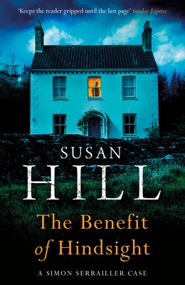 The Benefit of Hindsight : Discover book 10 in the bestselling Simon Serrailler series