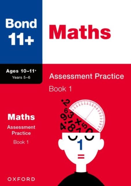 Bond 11+: Maths Assessment Practice, Age 10-11+ Years Book 1 (for GL Assessment & other 11 plus exams)