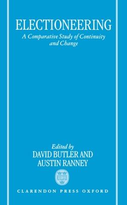 Electioneering : A Comparative Study of Continuity and Change