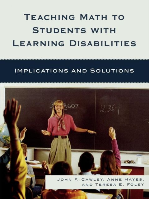 Teaching Math to Students with Learning Disabilities : Implications and Solutions