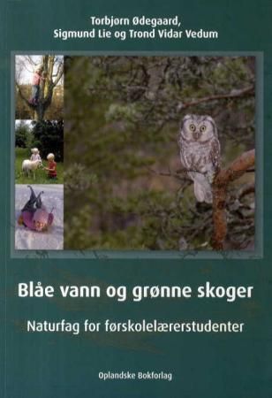 Blåe vann og grønne skoger : naturfag for førskolelærerstudenter