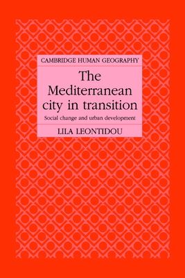 The Mediterranean City in Transition : Social Change and Urban Development