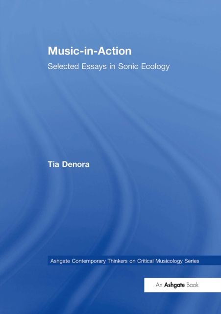 Music-in-Action : Selected Essays in Sonic Ecology
