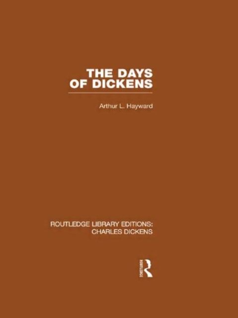 The Days of Dickens (RLE Dickens) : A Glance at Some Aspects of Early Victorian Life in London