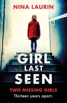 Girl Last Seen : The bestselling psychological thriller