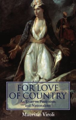 For Love of Country : An Essay On Patriotism and Nationalism