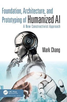 Foundation, Architecture, and Prototyping of Humanized AI : A New Constructivist Approach