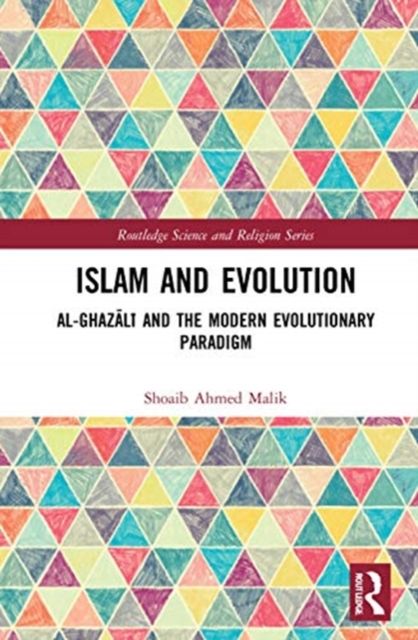 Islam and Evolution : Al-Ghazali and the Modern Evolutionary Paradigm