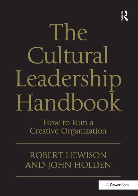 The Cultural Leadership Handbook : How to Run a Creative Organization