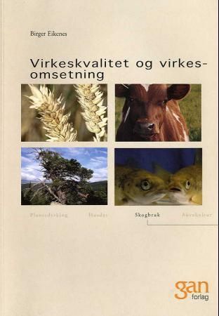 Virkesomsetning og virkeskvalitet : teknisk fagskole : fordjupningsområde skogbruk