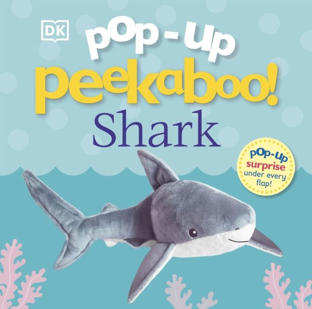 Pop-Up Peekaboo! Shark : Pop-Up Surprise Under Every Flap!
