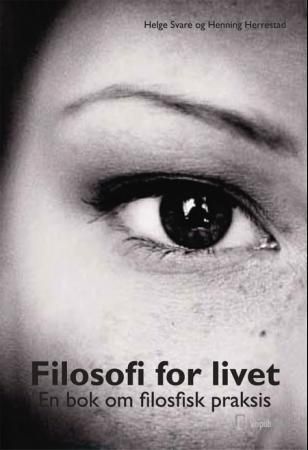 Filosofi for livet : en innføring i filosofisk praksis