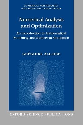 Numerical Analysis and Optimization : An Introduction to Mathematical Modelling and Numerical Simulation