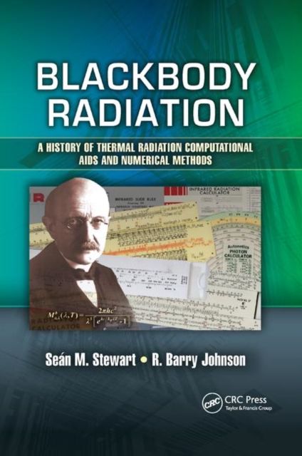 Blackbody Radiation : A History of Thermal Radiation Computational Aids and Numerical Methods