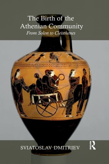 The Birth of the Athenian Community : From Solon to Cleisthenes