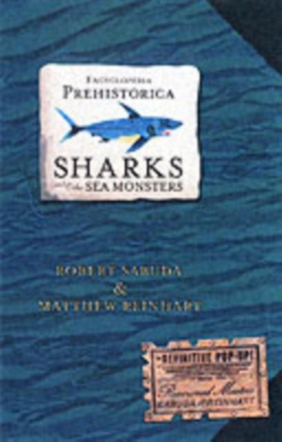Encyclopedia Prehistorica Sharks and Other Sea Monsters : The Definitive Pop-Up
