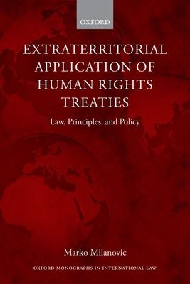 Extraterritorial Application of Human Rights Treaties : Law, Principles, and Policy