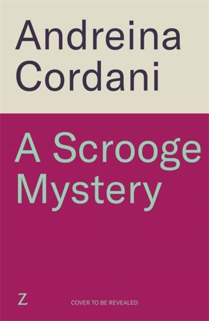 A Scrooge Mystery : The perfect festive whodunnit featuring Dickens' beloved miser, Ebenezer Scrooge