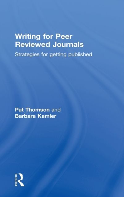 Writing for Peer Reviewed Journals : Strategies for getting published