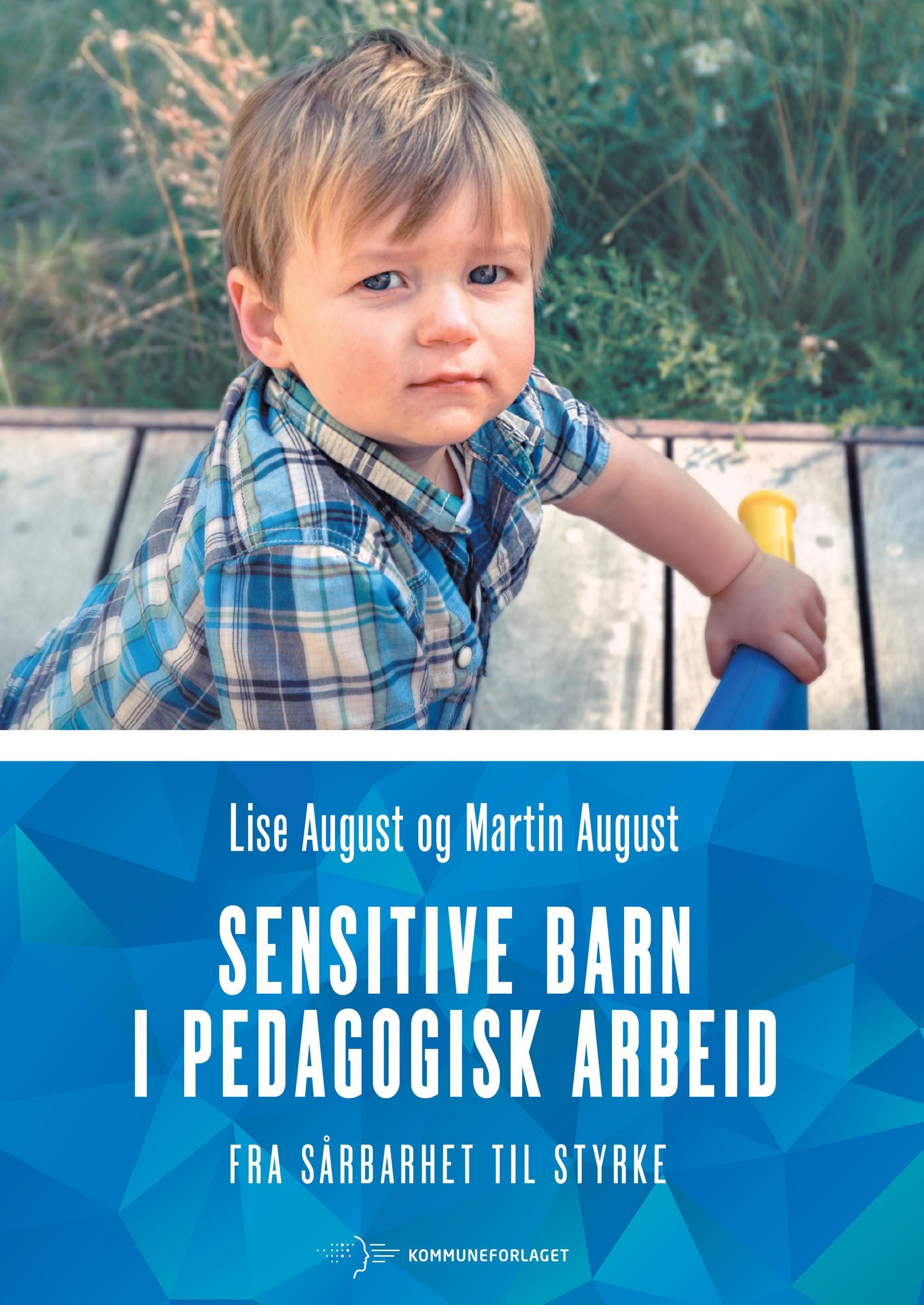 Sensitive barn i pedagogisk arbeid : fra sårbarhet til styrke