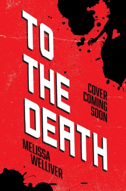To the Death : The heartstopping, dystopian game show
