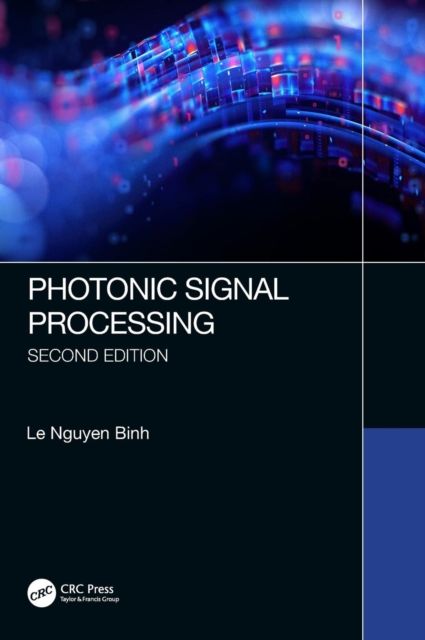 Photonic Signal Processing, Second Edition : Techniques and Applications