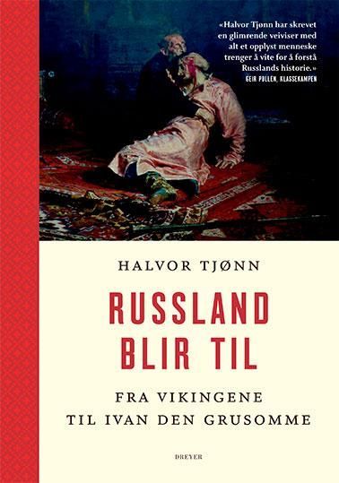 Russland blir til : fra vikingene til Ivan den grusomme
