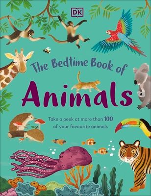 The Bedtime Book of Animals : Take a Peek at more than 50 of your Favourite Animals