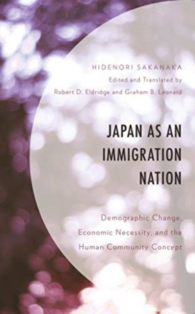 Japan as an Immigration Nation : Demographic Change, Economic Necessity, and the Human Community Concept