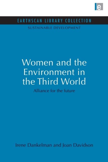 Women and the Environment in the Third World : Alliance for the future