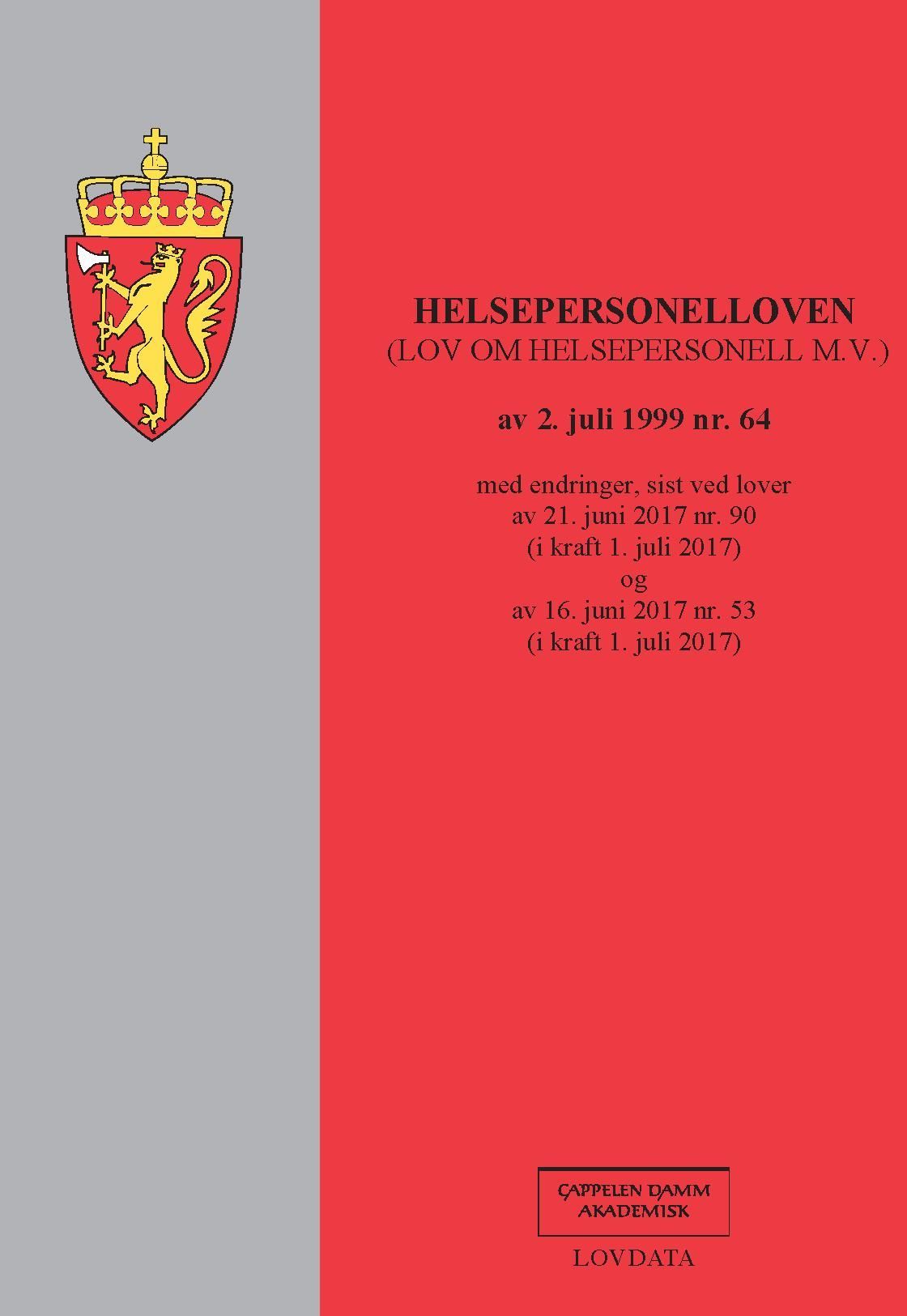 Helsepersonelloven (lov om helsepersonell m.v.) av 2. juli 1999 nr. 64 med endringer, sist ved lover av 21. juni 2017 nr. 90 (i kraft 1. juli 2017) og av 16. juni 2017 nr. 53 (i kraft 1. juli 2017)