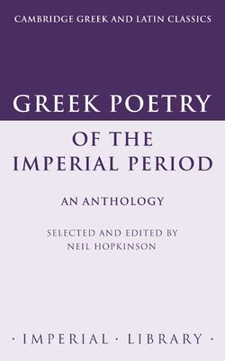 Greek Poetry of the Imperial Period : An Anthology