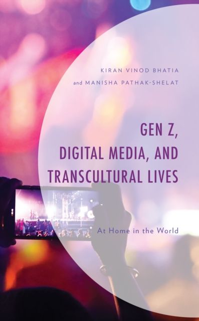 Gen Z, Digital Media, and Transcultural Lives : At Home in the World