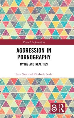 Aggression in Pornography : Myths and Realities