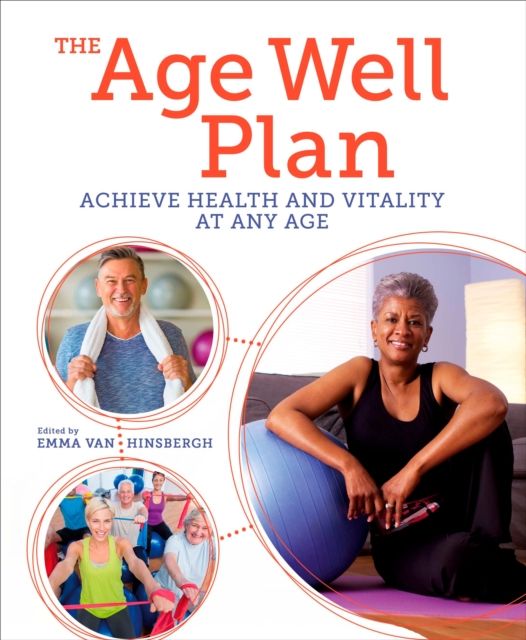 The Age Well Plan : Achieve Health and Vitality at any Age