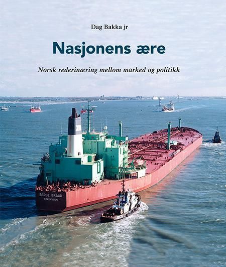 Nasjonens ære : norsk rederinæring mellom marked og politikk