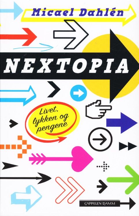 Nextopia : livet, lykken og pengene i forventningssamfunnet