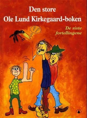 Den store Ole Lund Kirkegaard-boken : de siste fortellingene