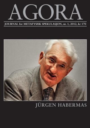 Agora. Nr. 1 2012 : journal for metafysisk spekulasjon : Jürgen Habermas