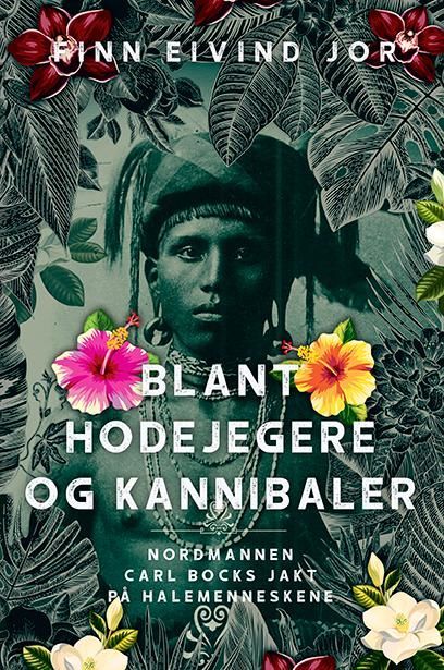 Blant hodejegere og kannibaler : nordmannen Carl Bocks jakt på halemenneskene