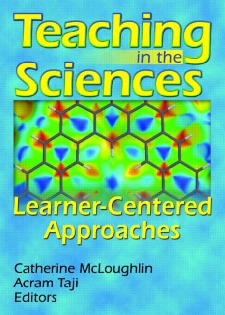 Teaching in the Sciences : Learner-Centered Approaches
