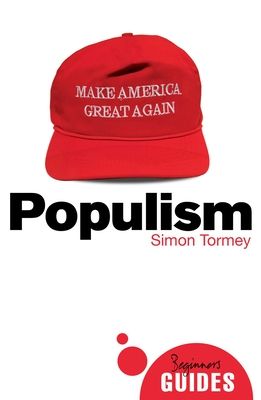 Populism : A Beginner's Guide