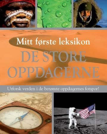 De store oppdagerne : utforsk verden i de store oppdagernes fotspor!