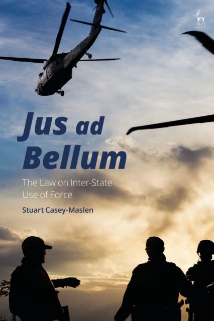 Jus ad Bellum : The Law on Inter-State Use of Force