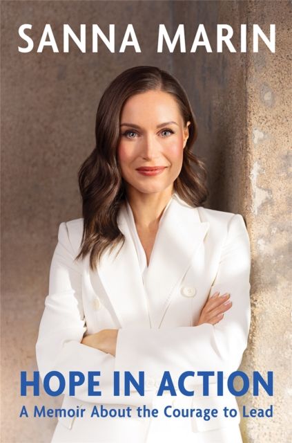 Hope in Action : A memoir about the courage to lead